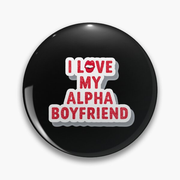 Item preview, I love my alpha boyfriend, I love my hot boyfriend designed and sold by RedCircleArt.