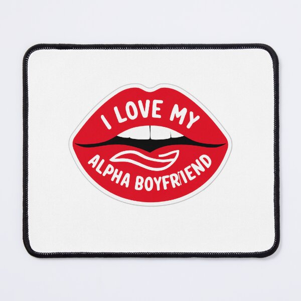 Item preview, I love my alpha boyfriend, I love my hot boyfriend designed and sold by RedCircleArt.