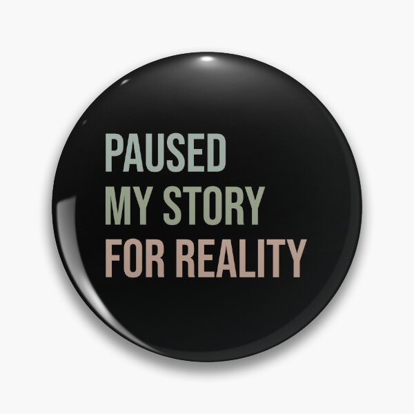 Item preview, Paused my story for reality - Bookworm designed and sold by VinsendDraconi.