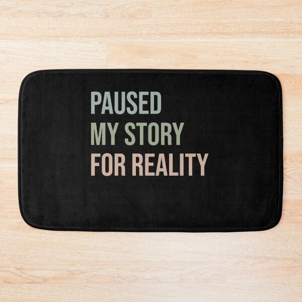Item preview, Paused my story for reality - Bookworm designed and sold by VinsendDraconi.