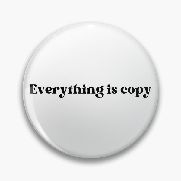Item preview, Everything is Copy  designed and sold by well0kthen.