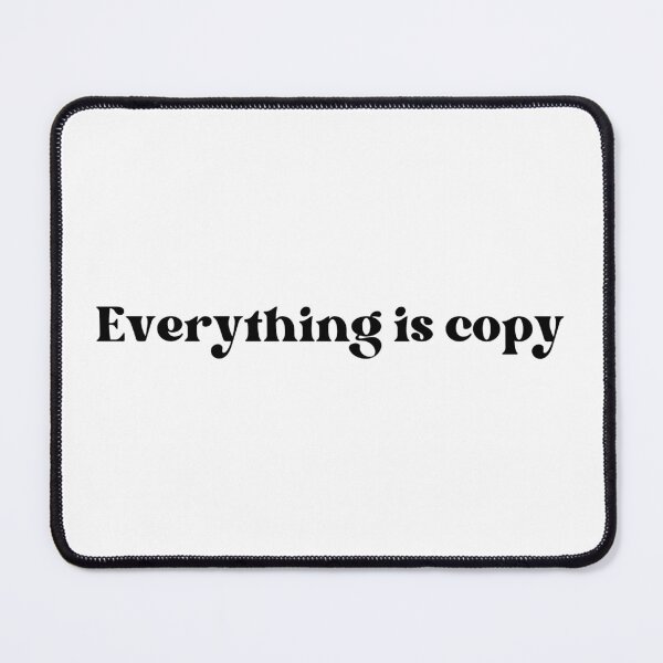 Item preview, Everything is Copy  designed and sold by well0kthen.