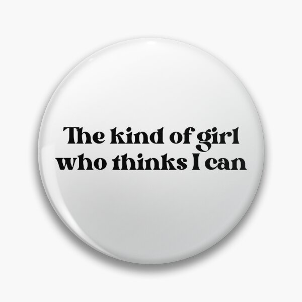 Item preview, The Kind of Girl Who Thinks I Can  designed and sold by well0kthen.