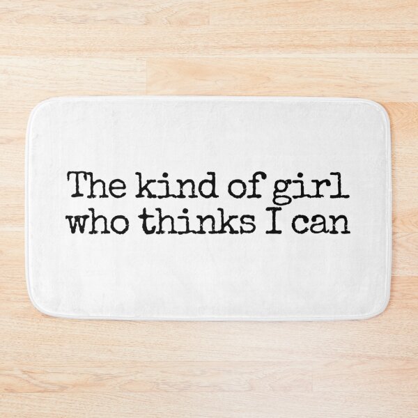 Item preview, The Kind of Girl Who Thinks I Can (type version) designed and sold by well0kthen.
