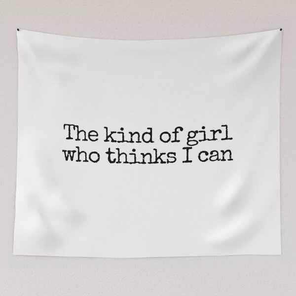 Item preview, The Kind of Girl Who Thinks I Can (type version) designed and sold by well0kthen.