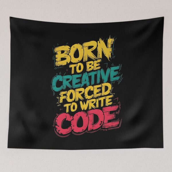 Item preview, Born to Be Creative Forced to Write Code - Funny Programmer Design designed and sold by Taans-Creation.
