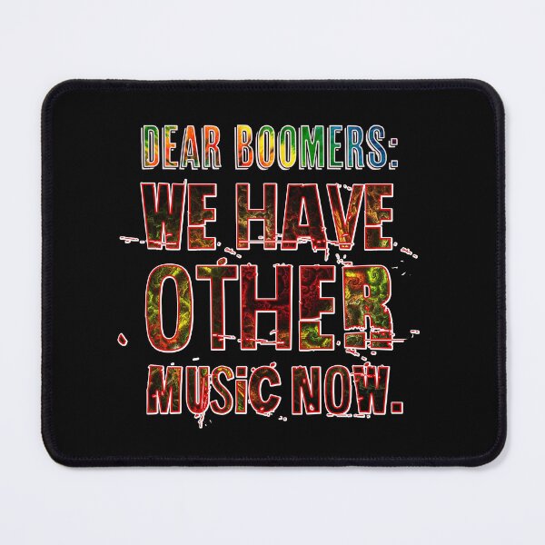 Item preview, Dear Boomers We Have Other Music Now designed and sold by Signs for Dark Times.