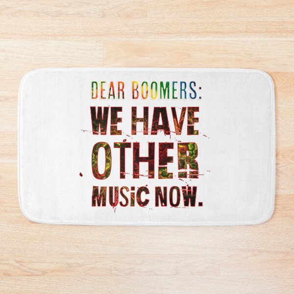 Item preview, Dear Boomers We Have Other Music Now designed and sold by Signs for Dark Times.