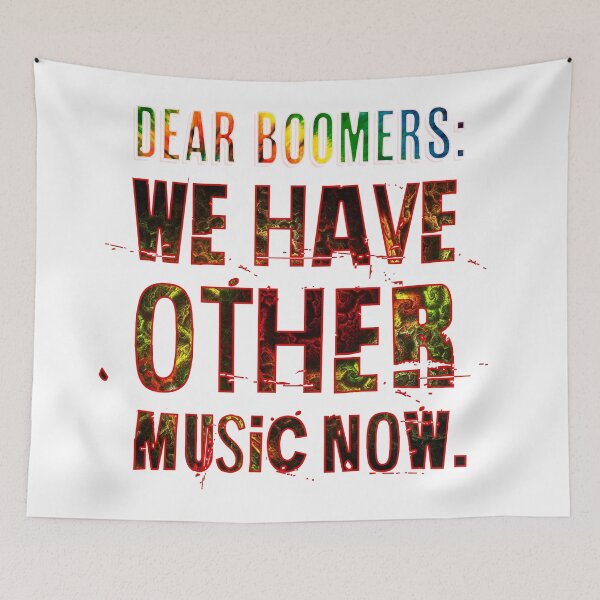 Item preview, Dear Boomers We Have Other Music Now designed and sold by Signs for Dark Times.