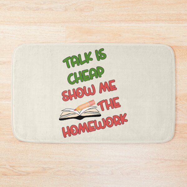 Item preview, Talk is cheap Show me the homework. Funny school designed and sold by mariya-ivanova.