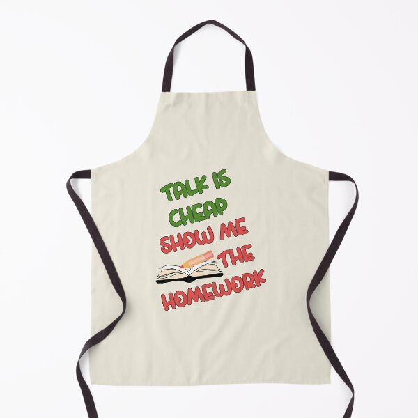 Item preview, Talk is cheap Show me the homework. Funny school designed and sold by mariya-ivanova.