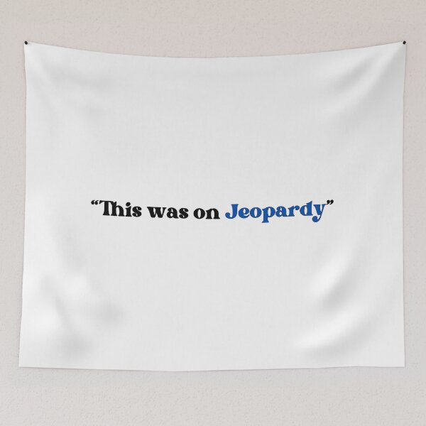 Item preview, This Was In on Jeopardy (blue straight version) designed and sold by well0kthen.
