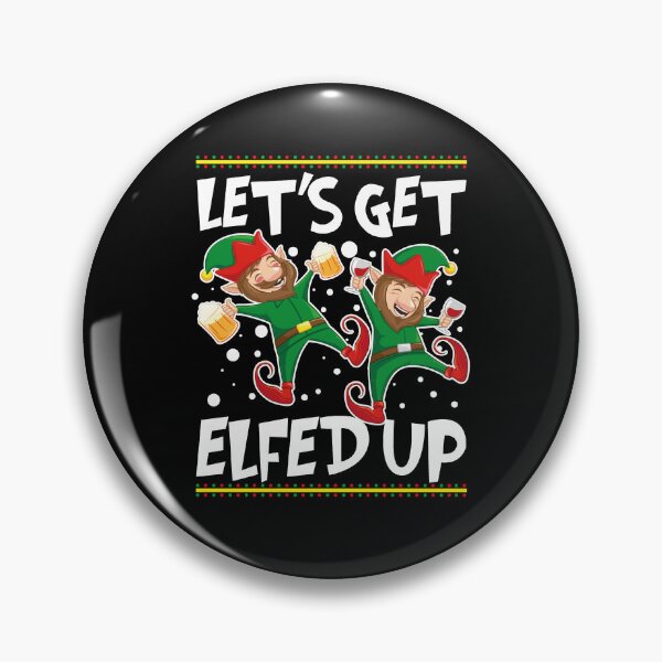 Item preview, Lets Get Elfed Up Funny Christmas Design designed and sold by PNGShop.