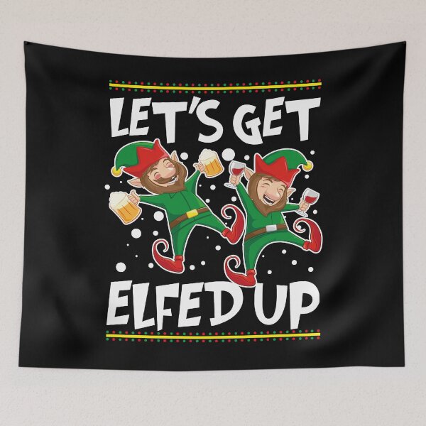 Item preview, Lets Get Elfed Up Funny Christmas Design designed and sold by PNGShop.