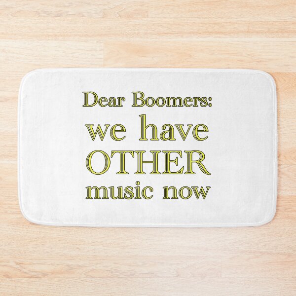 Item preview, Dear Boomers We Have Other Music Now - boomer font designed and sold by Signs for Dark Times.