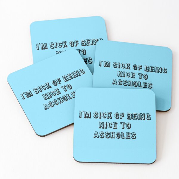 Item preview, I'm Sick Of Being Nice to Assholes | Light Blue designed and sold by PinkGoddessLove.