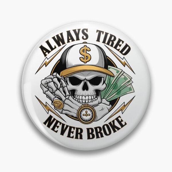 Item preview, Always tired never broke designed and sold by Delgiur.