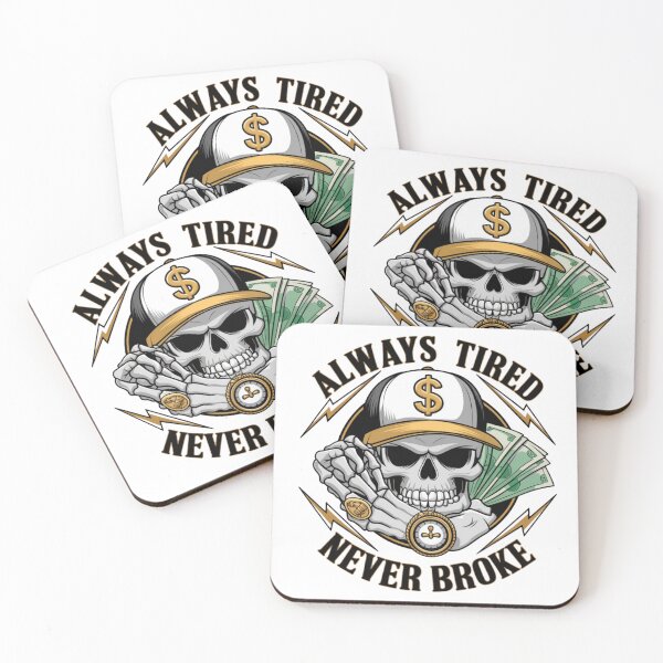 Item preview, Always tired never broke designed and sold by Delgiur.