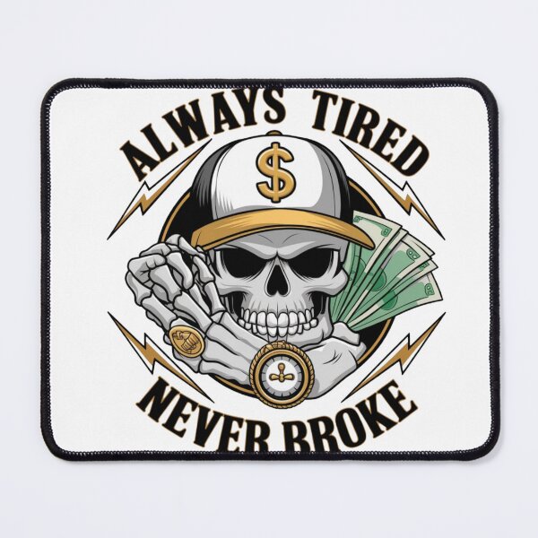 Item preview, Always tired never broke designed and sold by Delgiur.