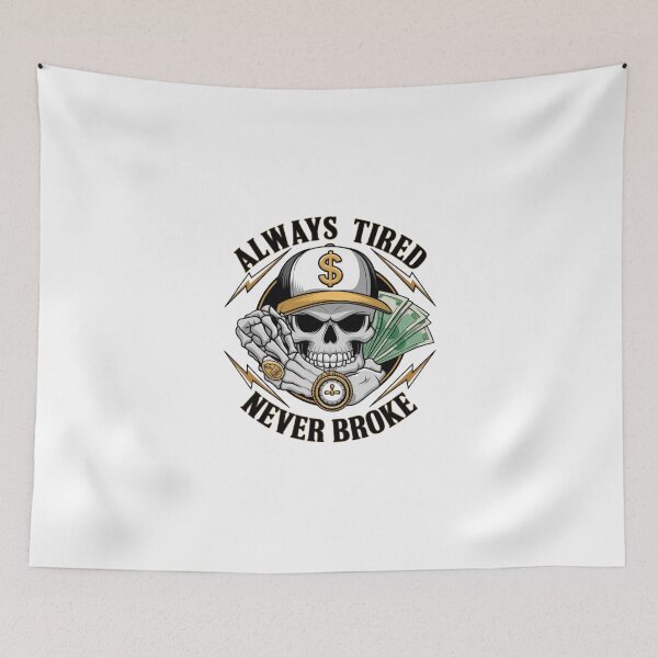 Item preview, Always tired never broke designed and sold by Delgiur.
