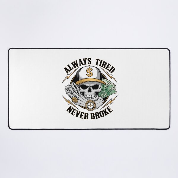Item preview, Always tired never broke designed and sold by Delgiur.