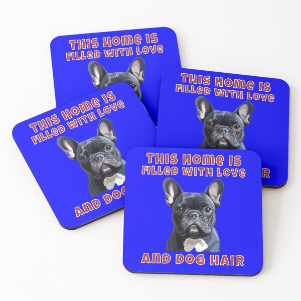 Item preview, French Bulldog Dog Owner French Bulldog This Home Is Filled With Love And Dog Hair. designed and sold by fantasticdesign.