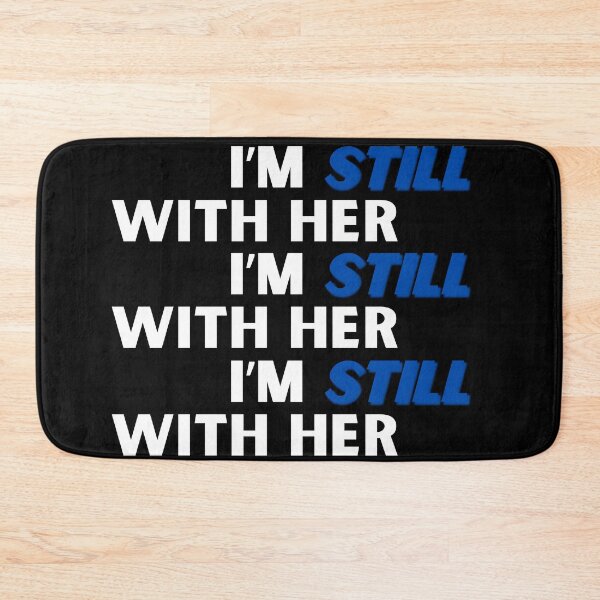 Item preview, I'M STILL WITH HER designed and sold by InGFocus.