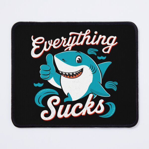 Item preview, Everything Sucks Shirt designed and sold by PetSafari.