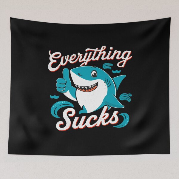 Item preview, Everything Sucks Shirt designed and sold by PetSafari.