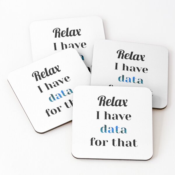 Item preview, Relax I Have Data For That, Data Viz, BI Developer, Data Analyst, Data Scientist designed and sold by DataAndBeyond.