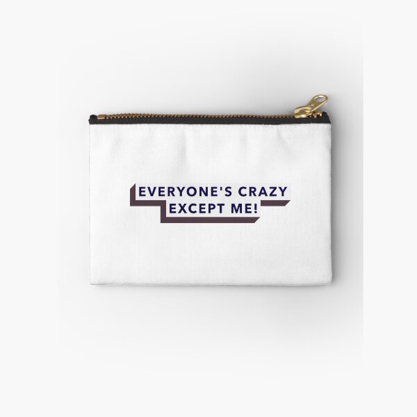 Item preview, Everyone's crazy EXCEPT me designed and sold by Wildcow.