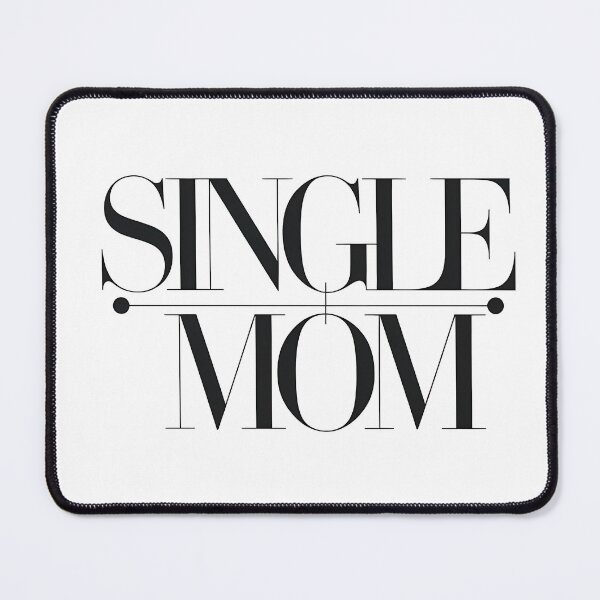 Item preview, Single Mom designed and sold by OzzFrequency.
