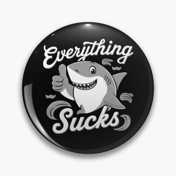 Item preview, Everything Sucks Shirt designed and sold by PetSafari.