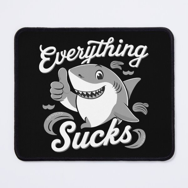 Item preview, Everything Sucks Shirt designed and sold by PetSafari.