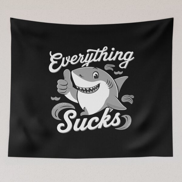 Item preview, Everything Sucks Shirt designed and sold by PetSafari.