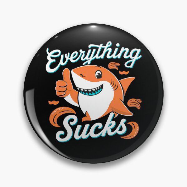 Item preview, Everything Sucks Shirt designed and sold by PetSafari.