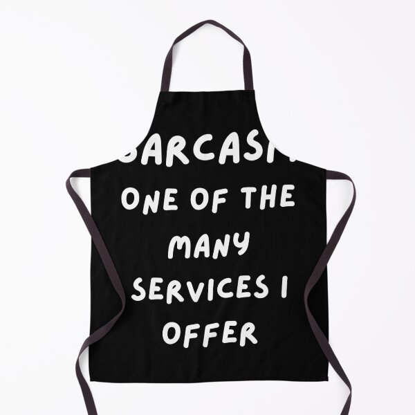 Item preview, Sarcasm: One of My Many Services designed and sold by Kamal Khajeb.