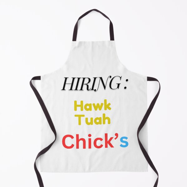 Item preview, Hawk Tuah Chick's – Accepting Applications designed and sold by rjproton.