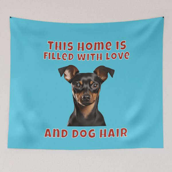 Item preview, Miniature Pincher Dog Owner Miniature Pinscher This Home Is Filled With Love And Dog Hair  designed and sold by fantasticdesign.