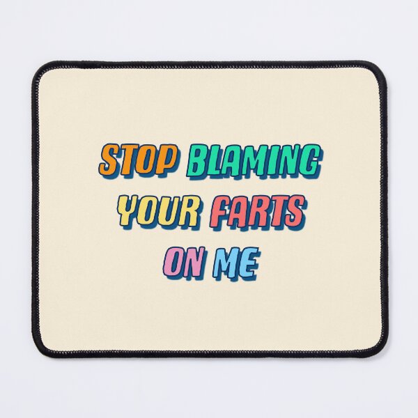 Item preview, Stop Blaming Your Farts On Me designed and sold by Adam Regester.