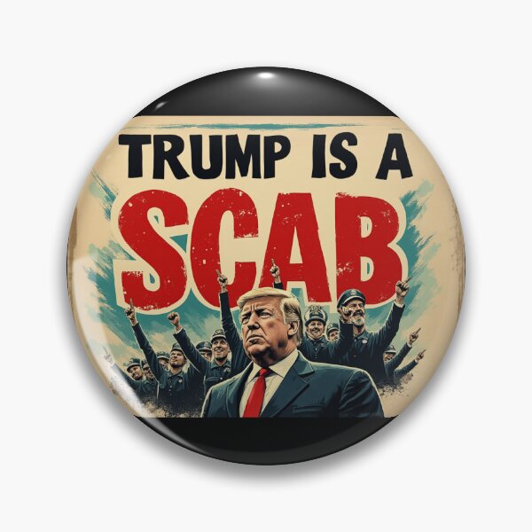Item preview, TRUMP IS A SCAB designed and sold by RealMDesigns.
