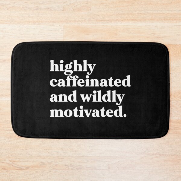Item preview, Highly caffeinated and wildly motivated designed and sold by weirdly weird.