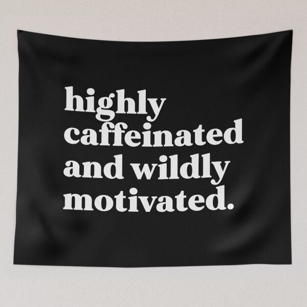 Item preview, Highly caffeinated and wildly motivated designed and sold by weirdly weird.