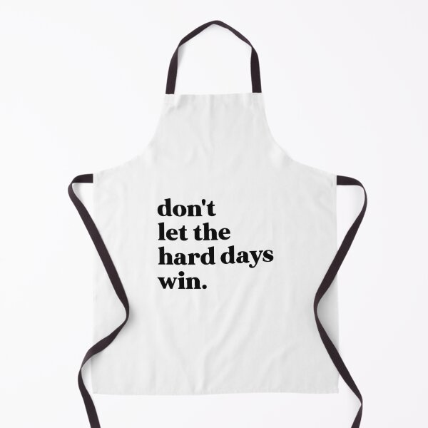 Item preview, Don't let the hard days win designed and sold by weirdly weird.
