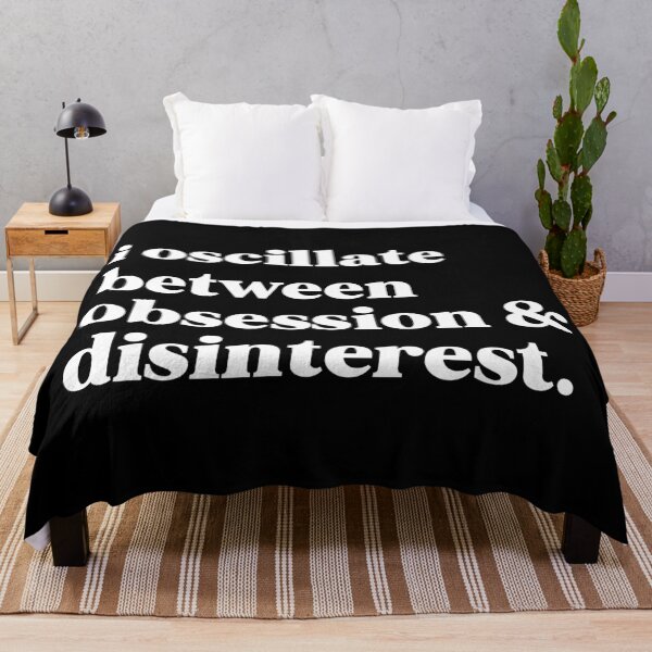Item preview, I oscillate between obsession and disinterest designed and sold by weirdly weird.