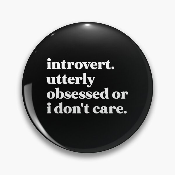 Item preview, Introvert. utterly obsessed or i don't care designed and sold by weirdly weird.