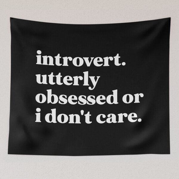 Item preview, Introvert. utterly obsessed or i don't care designed and sold by weirdly weird.