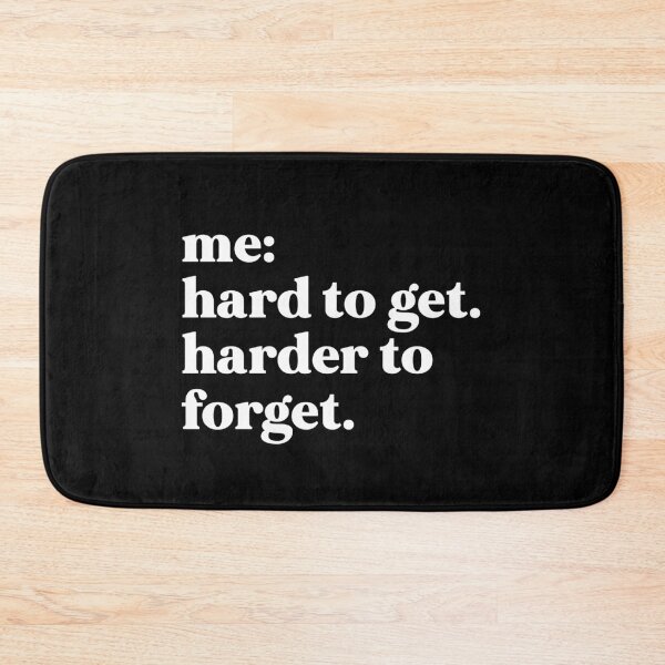 Item preview, Me hard to get harder to forget designed and sold by weirdly weird.