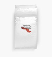 That's too much bacon - said no one, ever Duvet Cover