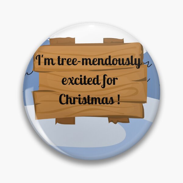 Item preview, I'm tree-mendously excited for Christmas! designed and sold by Foutox.